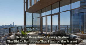 Record-Breaking ₹54 Cr Penthouse Deal Shakes Up Bengaluru’s Luxury Real Estate